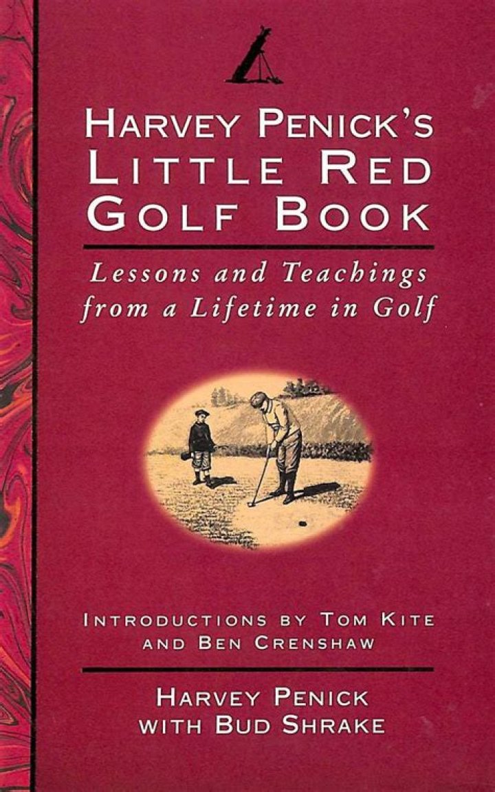 Harvey Penick&rsquo;s Little Red Book: Lessons and Teachings From a Lifetime in Golf