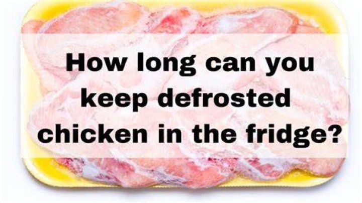 How Long Is Defrosted Chicken Breast Good For In Fridge?
