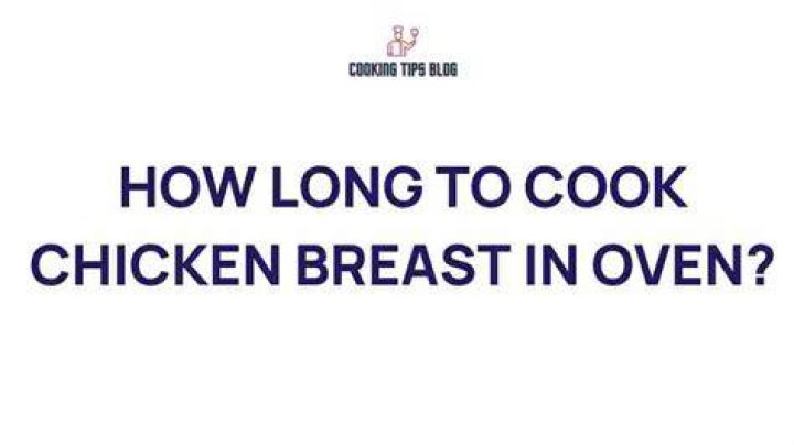 How Long Should.I Cook Chicken Breast In.Oven .Com?
