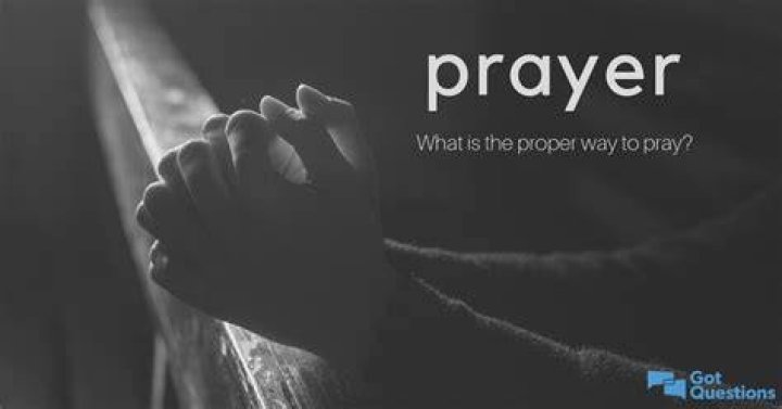 How to pray? What is the proper way to pray?