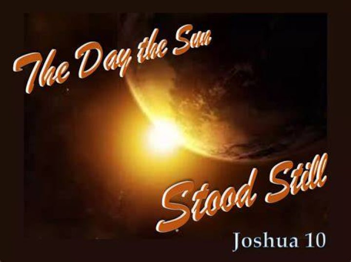 Is it true that the sun stood still?