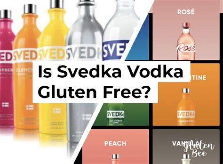 Is svedka flavored vodka gluten-free?