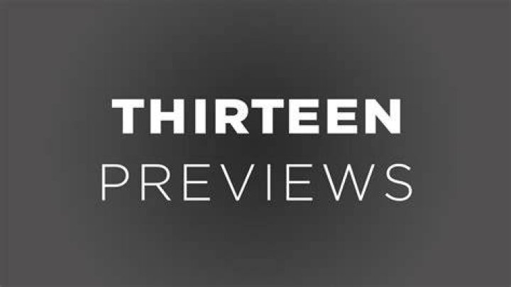 THIRTEEN Previews