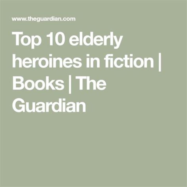 Top 10 elderly heroines in fiction