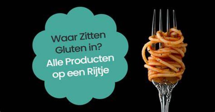 Waar Zitte Gluten In?