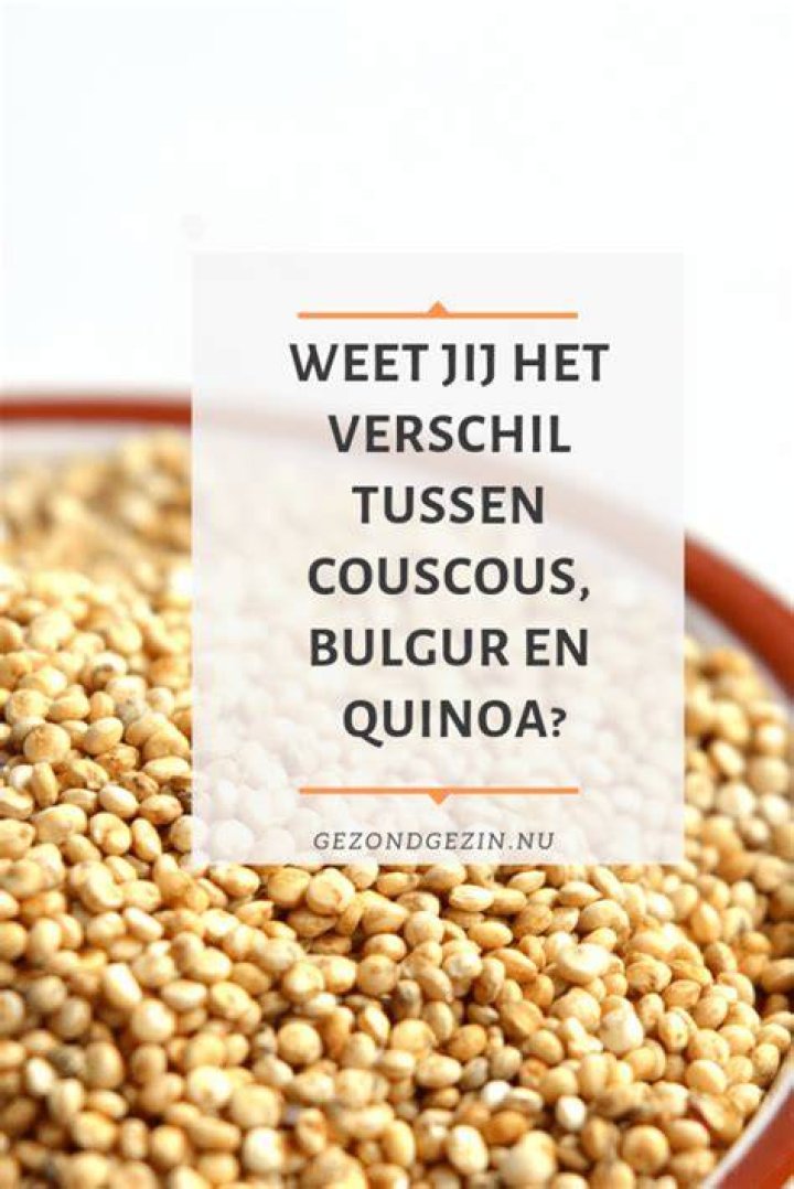 Wat Is Het Verschil Tussen Quinoa En Bulgur?