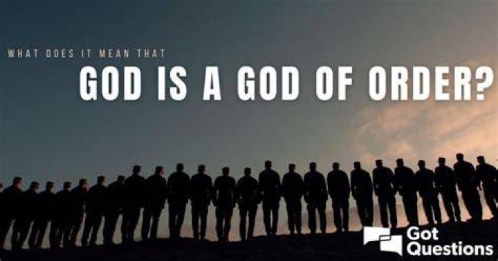 What does it mean that God is a God of order?