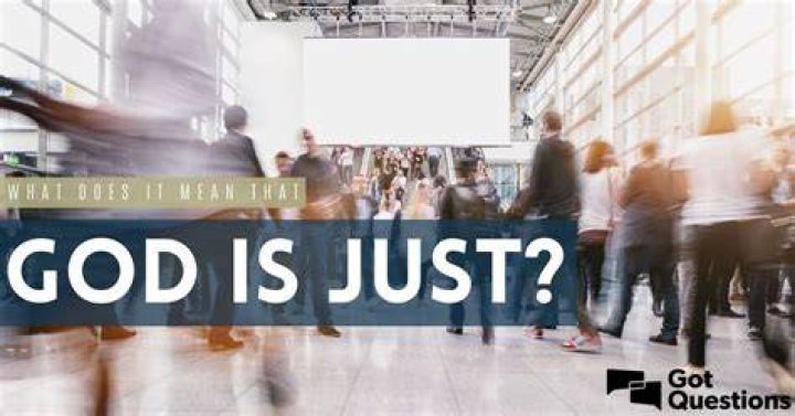 What does it mean that God is just?