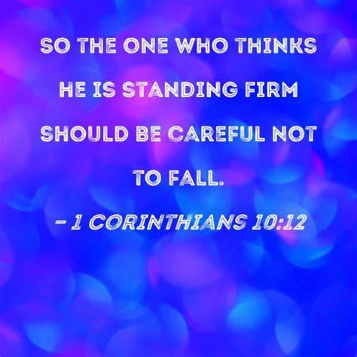 What does it mean to take heed lest you fall (1 Corinthians 10:12)?