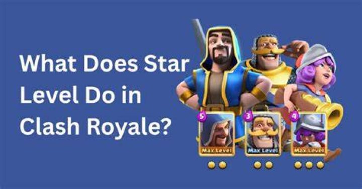 What does star leveling do in Clash Royale?