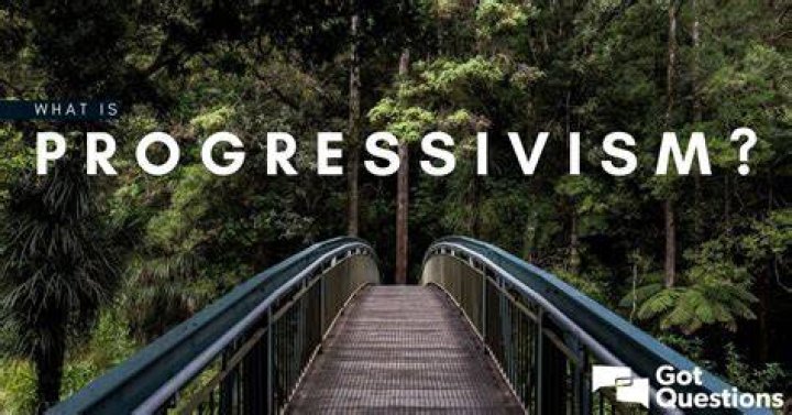 What is progressivism? | GotQuestions.org