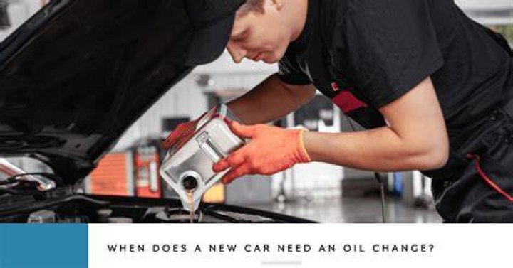 When should a brand new car get its first oil change 2019?