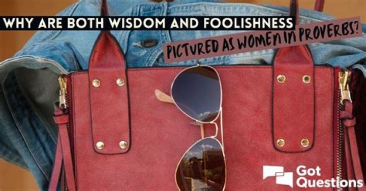Why are both wisdom and foolishness pictured as women in Proverbs?