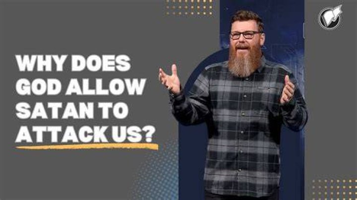 Why does God allow Satan to attack us?